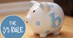 The $5 rule - Saving Money for Kids
