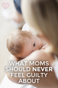 5 Things Every Mom Can Stop Feeling Guilty About Right Now