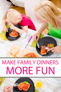 How To Make Family Dinners Fun