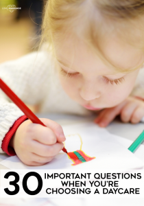 30 Incredibly Important Questions Every Parent Should Ask Before Choosing a Daycare