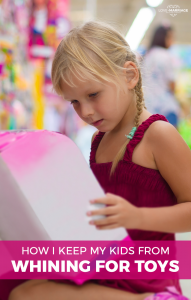 My Trick To Keep Kids From Whining For Toys At The Store