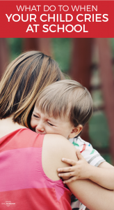 When Your Child Cries At School