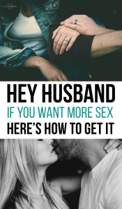 Hey Husband, If You Want More Sex, Here's How To Get It