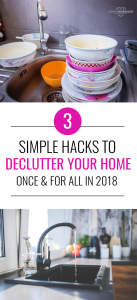 These 3 Declutter Hacks Will Help You Go From Cluttered To Tidy In 2018