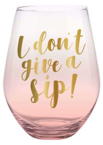 I Don't Give A Sip Stemless Glass