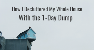 The 1-Day Trick To Kick Clutter Quick