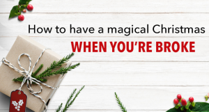 17 Ways To Have A Magical Christmas When You're Broke