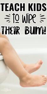 How to Teach Kids Wipe Their Bum