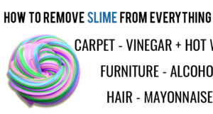 How To Get Slime Out Of Everything