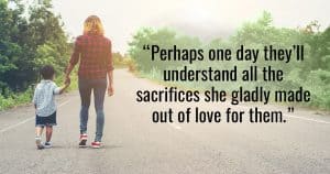 10 Ways Moms Secretly Sacrifice to Make Their Kids’ Lives Better