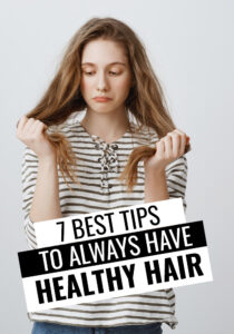 Keep your hair looking healthy all the time with these 7 Genius Healthy Hair Tips. #BeautyTips #BeautyHacks