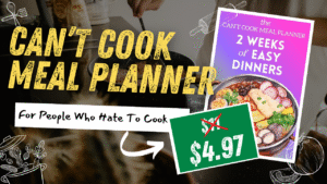 The Can't Cook Meal Planner