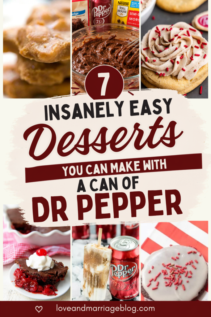 A multi-panel recipe roundup collage titled "7 Insanely Easy Desserts You Can Make with a Can of Dr Pepper." The graphic features photos of chocolate cherry cake, Dr Pepper ice cream float popsicles, a can of Dr Pepper, and a frosted cookie with sprinkles.